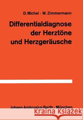 Differentialdiagnose Der Herztöne Und Herzgeräusche Michel, D. 9783642864100 Springer