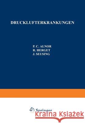 Drucklufterkrankungen P. C. Alnor R. Herget J. Seusing 9783642864483 Springer