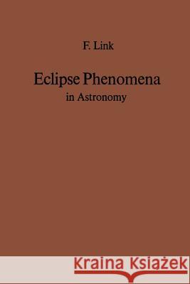 Eclipse Phenomena in Astronomy F. Link 9783642864773 Springer