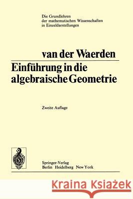 Einführung In Die Algebraische Geometrie Bartel Leendert van der Waerden 9783642864995 Springer-Verlag Berlin and Heidelberg GmbH & 