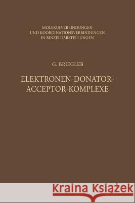 Elektronen-Donator-Acceptor-Komplexe Gunther Briegleb 9783642865565 Springer