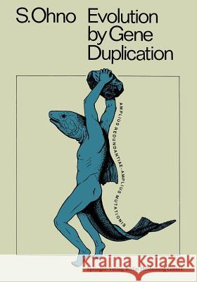 Evolution by Gene Duplication Susumu Ohno 9783642866616