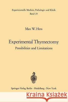 Experimental Thymectomy: Possibilities and Limitations Hess, M. W. 9783642866760 Springer