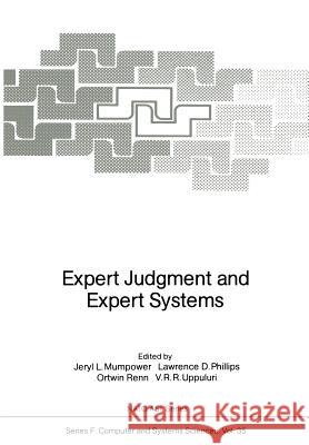 Expert Judgment and Expert Systems Jeryl L. Mumpower Lawrence D. Phillips Ortwin Renn 9783642866814 Springer