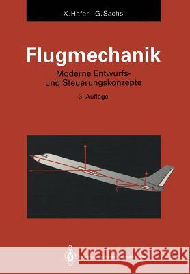 Flugmechanik: Moderne Flugzeugentwurfs- Und Steuerungskonzepte Hafer, Xaver 9783642867316 Springer