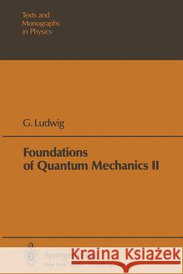 Foundations of Quantum Mechanics G. Ludwig, C.A. Hein 9783642867569 Springer-Verlag Berlin and Heidelberg GmbH & 