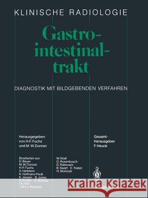 Gastrointestinaltrakt: Diagnostik Mit Bildgebenden Verfahren Fuchs, Hatto-Franz 9783642867989
