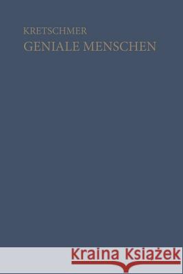 Geniale Menschen: Mit Einer Porträtsammlung Kretschmer, Ernst 9783642868191 Springer