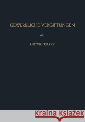 Gewerbliche Vergiftungen L. Teleky 9783642868634 Springer