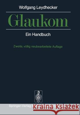 Glaukom: Ein Handbuch Leydhecker, W. 9783642868726