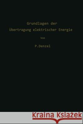 Grundlagen Der Übertragung Elektrischer Energie Denzel, Paul 9783642869006 Springer