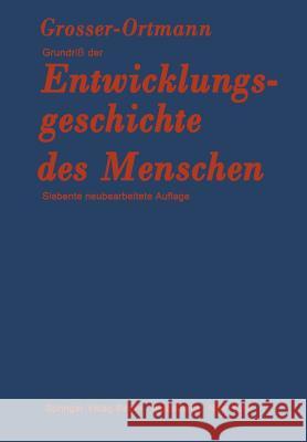 Grundriß Der Entwicklungsgeschichte Des Menschen Grosser, Otto 9783642869075 Springer