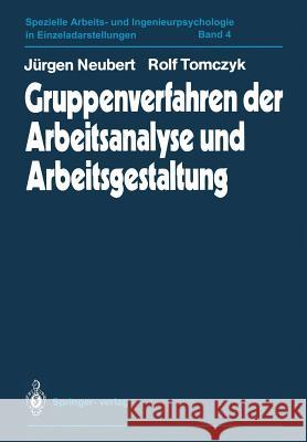 Gruppenverfahren Der Arbeitsanalyse Und Arbeitsgestaltung Jurgen Neubert Rolf Tomczyk 9783642869211 Springer