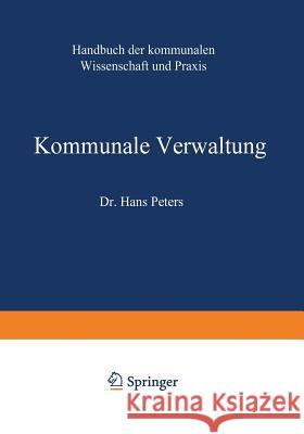 Kommunale Verwaltung: Band I / II Peters, Hans 9783642869624 Springer