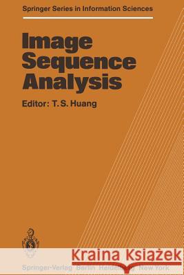 Image Sequence Analysis T. S. Huang 9783642870392 Springer