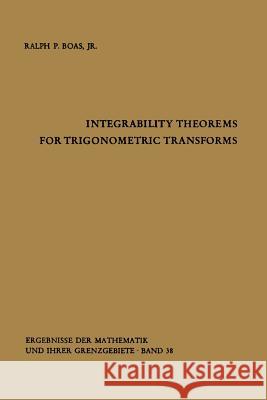 Integrability Theorems for Trigonometric Transforms Ralph P.Jr. Boas 9783642871108 Springer-Verlag Berlin and Heidelberg GmbH & 