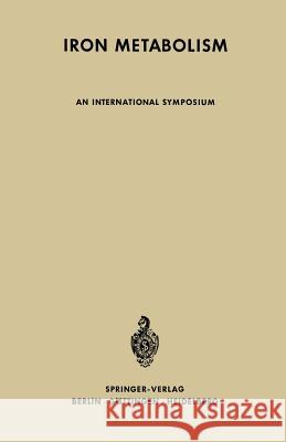 Iron Metabolism: An International Symposium Gross, Franz 9783642871542 Springer