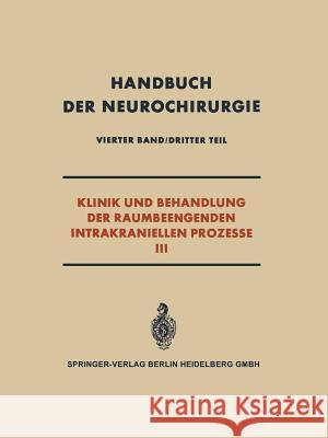 Klinik Und Behandlung Der Raumbeengenden Intrakraniellen Prozesse III Bergerhoff, Walther 9783642871801 Springer