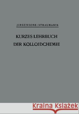 Kurzes Lehrbuch Der Kolloidchemie Jirgensons, Bruno 9783642872556 J.F. Bergmann-Verlag