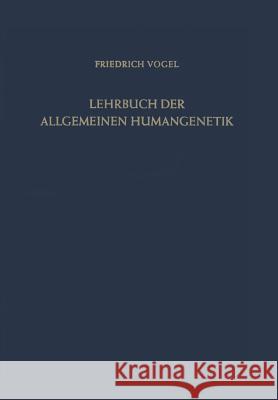 Lehrbuch Der Allgemeinen Humangenetik Friedrich Vogel 9783642872969 Springer