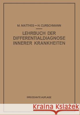 Lehrbuch Der Differentialdiagnose Innerer Krankheiten Max Matthes M. Matthes H. Curschmann 9783642873041 Springer