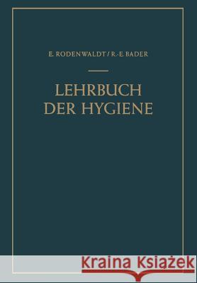 Lehrbuch Der Hygiene Ernst Rodenwaldt Richard-Ernst Bader 9783642873164 Springer