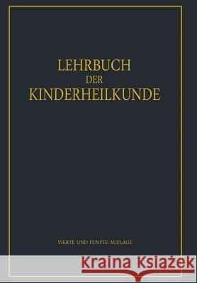 Lehrbuch Der Kinderheilkunde Rudolf Degkwitz E. Glanzmann F. Goebel 9783642873232 Springer