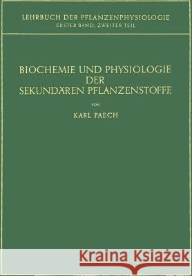 Biochemie Und Physiologie Der Sekundären Pflanzenstoffe Paech, Karl 9783642873270