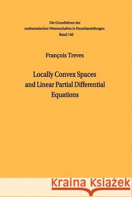 Locally Convex Spaces and Linear Partial Differential Equations François Treves 9783642873737 Springer-Verlag Berlin and Heidelberg GmbH & 