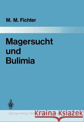 Magersucht Und Bulimia: Empirische Untersuchungen Zur Epidemiologie, Symptomatologie, Nosologie Und Zum Verlauf Ploog, D. 9783642873911 Springer