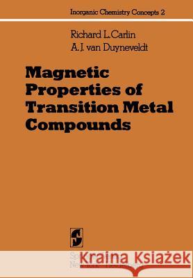 Magnetic Properties of Transition Metal Compounds R. L. Carlin A. J. Van Duyneveldt 9783642873942 Springer