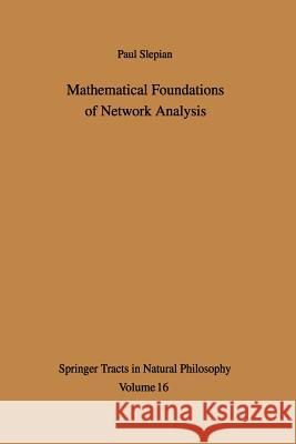 Mathematical Foundations of Network Analysis Paul Slepian 9783642874260 Springer-Verlag Berlin and Heidelberg GmbH & 