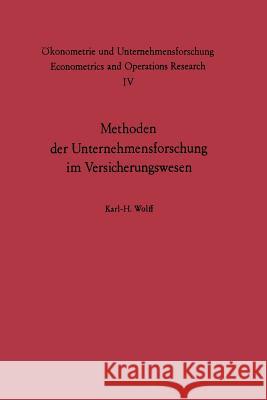 Methoden Der Unternehmensforschung Im Versicherungswesen K. H K. H. Wolff 9783642874819 Springer