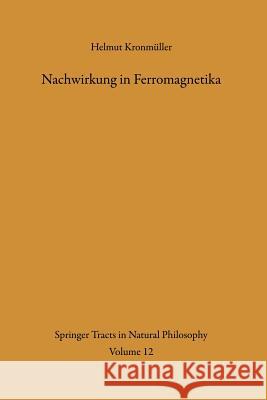Nachwirkung in Ferromagnetika Helmut Kronmüller 9783642875793 Springer-Verlag Berlin and Heidelberg GmbH & 