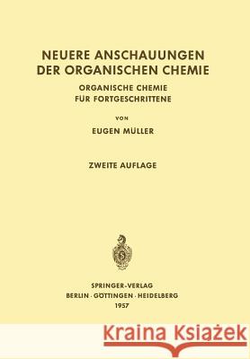 Neuere Anschauungen Der Organischen Chemie: Organische Chemie Für Fortgeschrittene Müller, Eugen 9783642875922 Springer