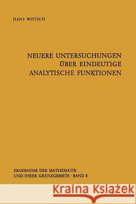 Neuere Untersuchungen Über Eindeutige Analytische Funktionen Wittich, Hans 9783642875953 Springer