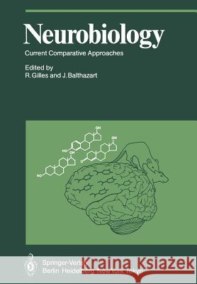 Neurobiology: Current Comparative Approaches Gilles, R. 9783642876011 Springer