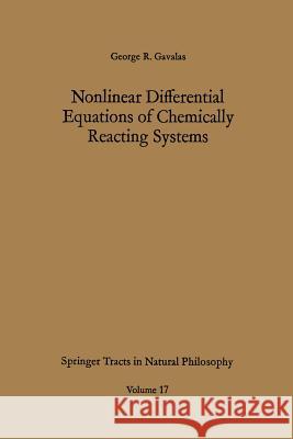 Nonlinear Differential Equations of Chemically Reacting Systems George R. Gavalas 9783642876455 Springer