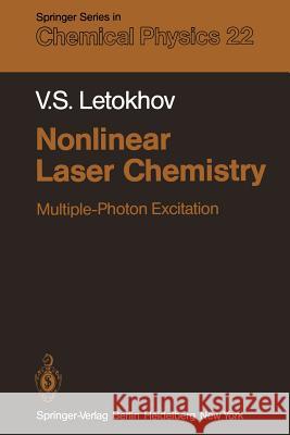 Nonlinear Laser Chemistry: Multiple-Photon Excitation Letokhov, V. S. 9783642876486 Springer