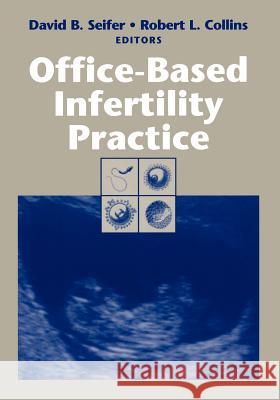 Office-Based Infertility Practice David B. Seifer Robert L. Collins 9783642876929 Springer
