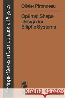 Optimal Shape Design for Elliptic Systems O. Pironneau 9783642877247 Springer-Verlag Berlin and Heidelberg GmbH & 