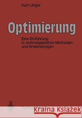 Optimierung: Eine Einführung in Rechnergestützte Methoden Littger, Kurt 9783642877308 Springer