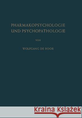 Pharmakopsychologie Und Psychopathologie Wolfgang de Boor 9783642878206