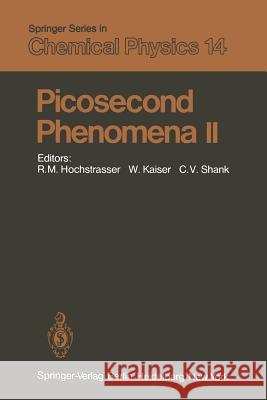 Picosecond Phenomena II: Proceedings of the Second International Conference on Picosecond Phenomena Cape Cod, Massachusetts, USA, June 18–20, 1980 R. Hochstrasser, W. Kaiser, C. V. Shank 9783642878633 Springer-Verlag Berlin and Heidelberg GmbH & 