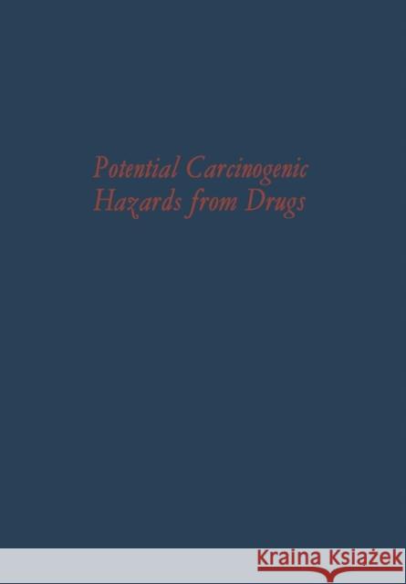 Potential Carcinogenic Hazards from Drugs: Evaluation of Risks R. Truhaut 9783642879005 Springer-Verlag Berlin and Heidelberg GmbH & 