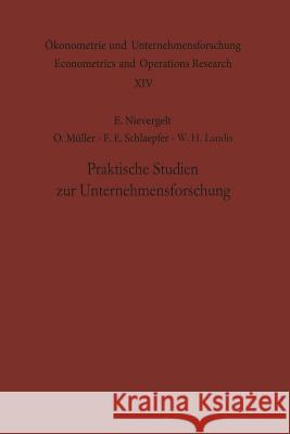 Praktische Studien Zur Unternehmensforschung E. Nievergelt O. Muller F. E 9783642879081