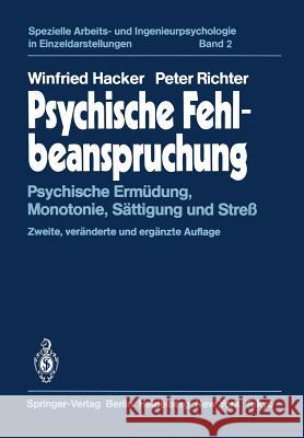 Psychische Fehlbeanspruchung: Psychische Ermüdung, Monotonie, Sättigung Und Streß Hacker, Winfried 9783642879913 Springer