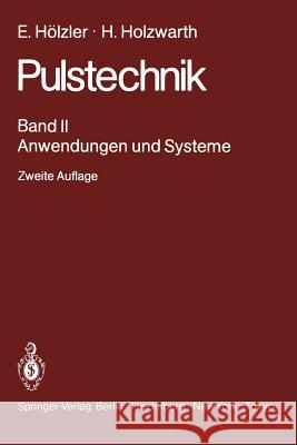 Pulstechnik: Band 2: Anwendungen Und Systeme Hölzler, E. 9783642880100 Springer