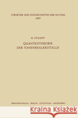 Quantentheorie Der Ionenrealkristalle H. Stumpf 9783642880179 Springer