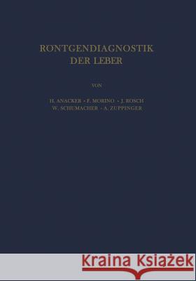 Röntgendiagnostik Der Leber Anacker, H. 9783642881190